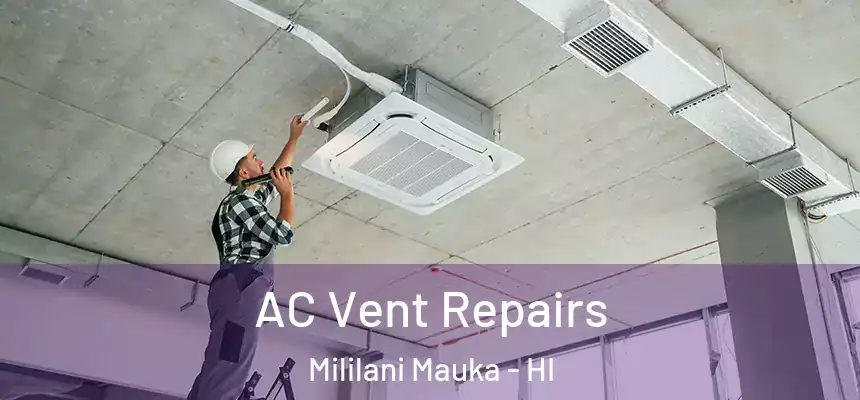  AC Vent Repairs Mililani Mauka - HI