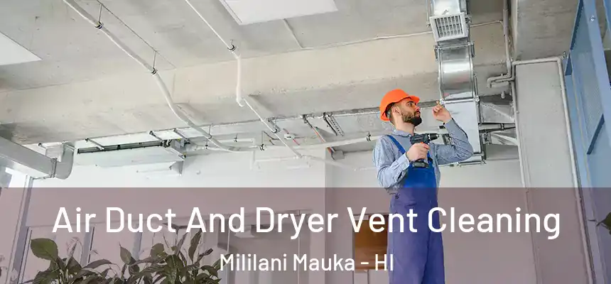  Air Duct And Dryer Vent Cleaning Mililani Mauka - HI