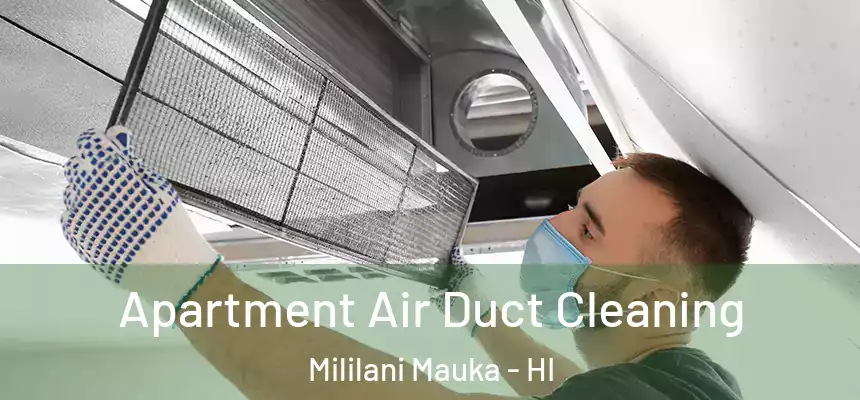  Apartment Air Duct Cleaning Mililani Mauka - HI
