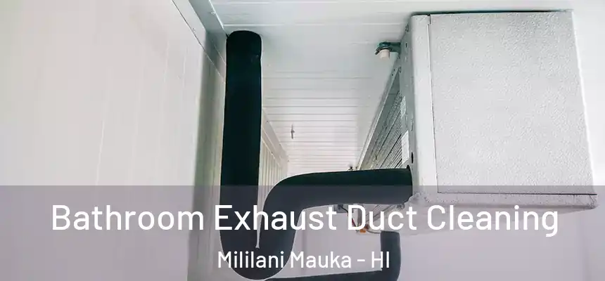  Bathroom Exhaust Duct Cleaning Mililani Mauka - HI
