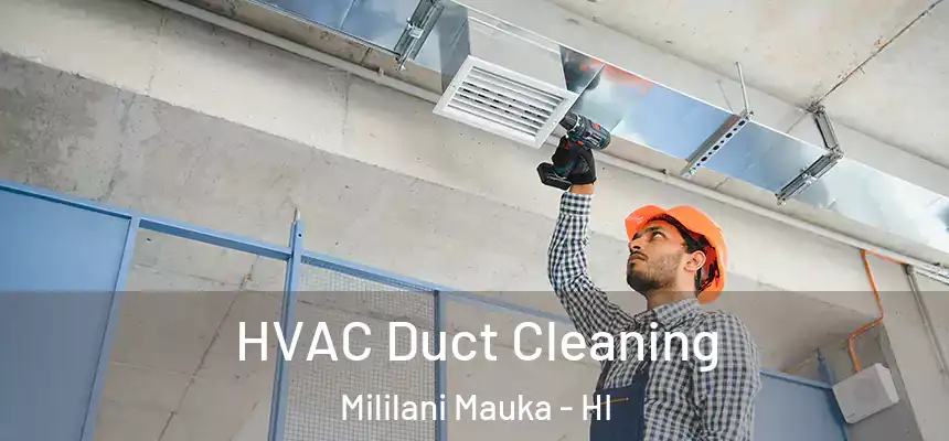  HVAC Duct Cleaning Mililani Mauka - HI