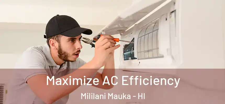 Maximize AC Efficiency Mililani Mauka - HI