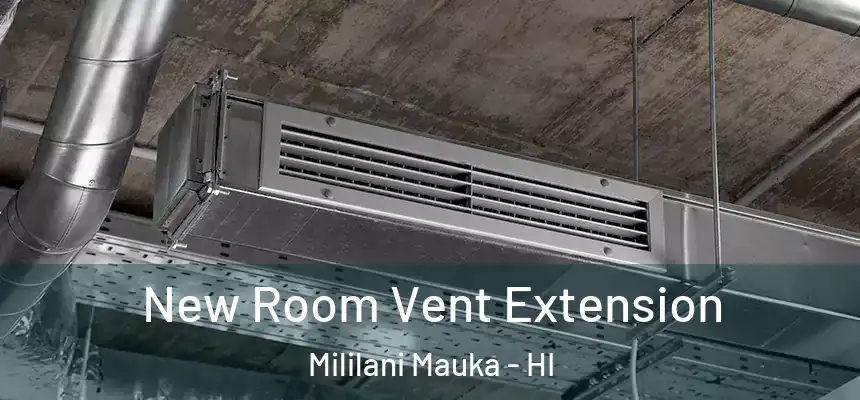  New Room Vent Extension Mililani Mauka - HI