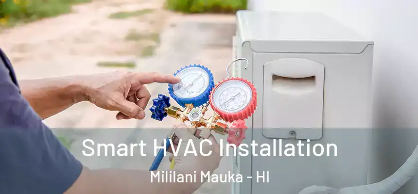 Smart HVAC Installation Mililani Mauka - HI